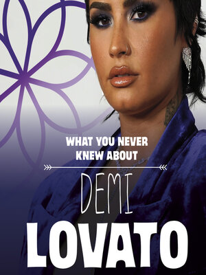 cover image of What You Never Knew About Demi Lovato